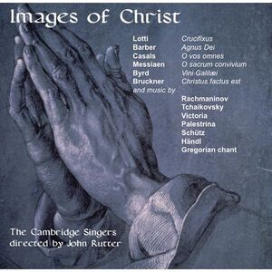 John Rutter & the Cambridge Singers - Images of Christ  CD